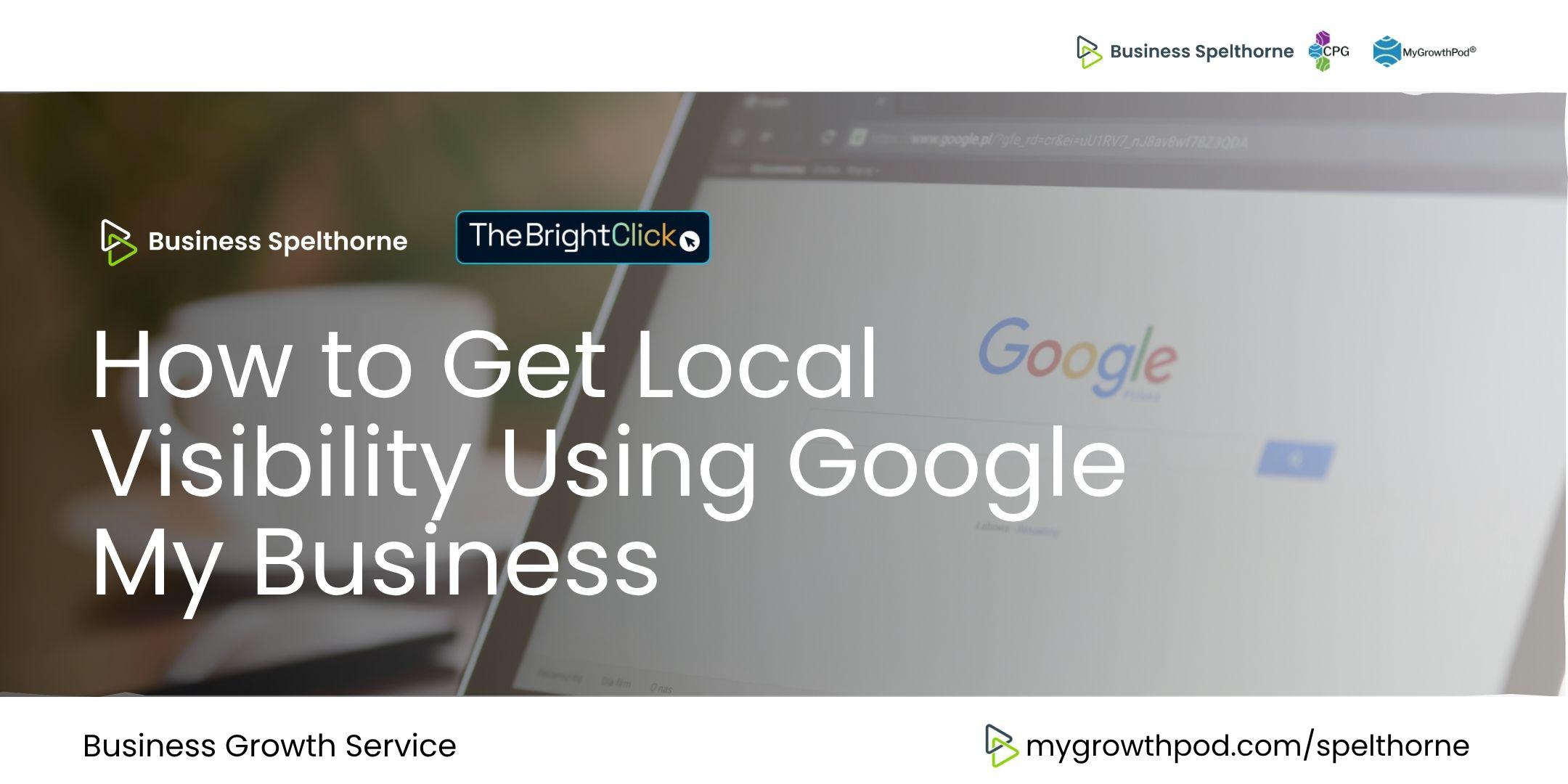 How to Get Local Visibility Using Google My Business